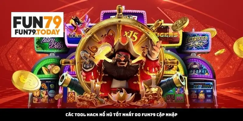 Các Tool Nổ Hũ Tốt Nhất do Fun79 cập nhập