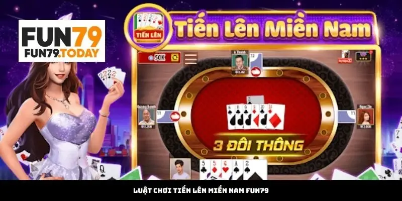 Luật chơi Tiến lên miền Nam tại Fun79
