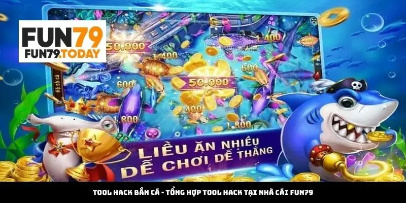 Tool Hack Bắn Cá tại Nhà Cái Fun79