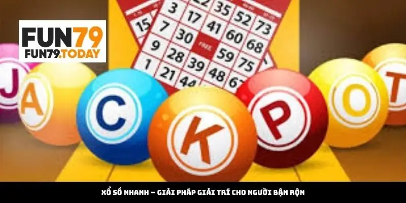 Xổ số nhanh – Giải pháp giải trí cho người bận rộn